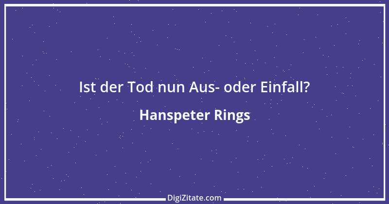 Zitat von Hanspeter Rings 138