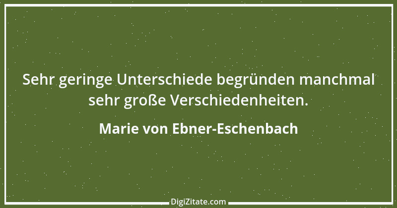 Zitat von Marie von Ebner-Eschenbach 215