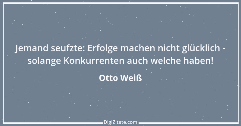 Zitat von Otto Weiß 116