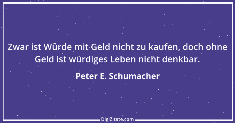 Zitat von Peter E. Schumacher 52