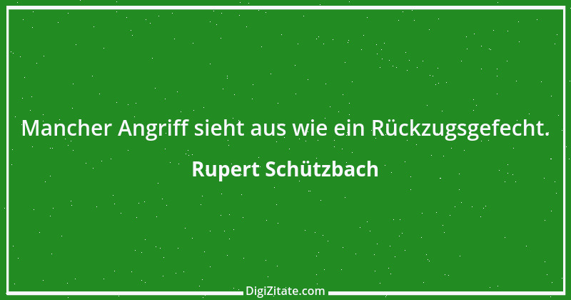 Zitat von Rupert Schützbach 150