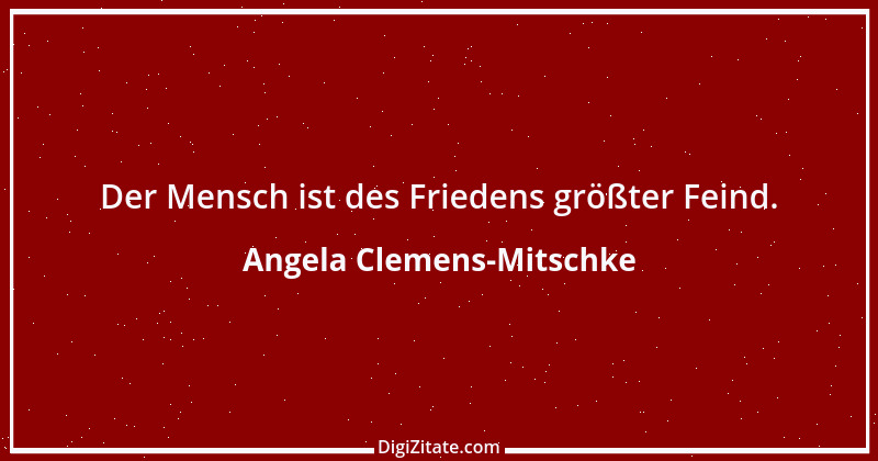 Zitat von Angela Clemens-Mitschke 1