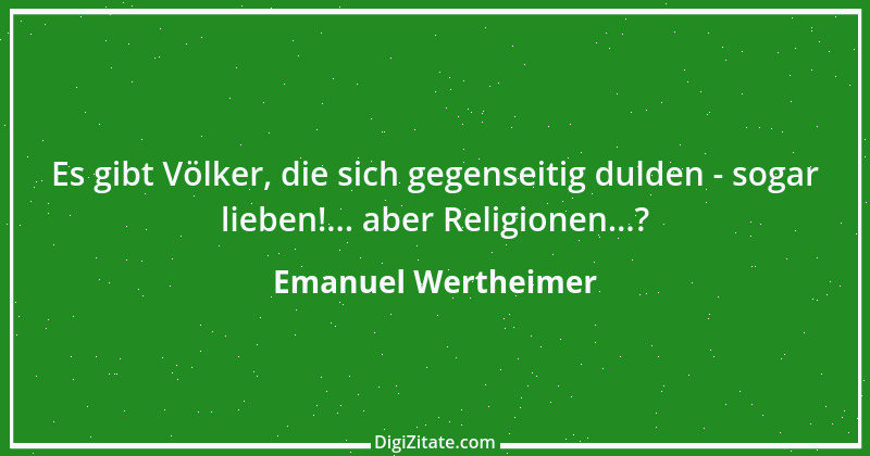 Zitat von Emanuel Wertheimer 323