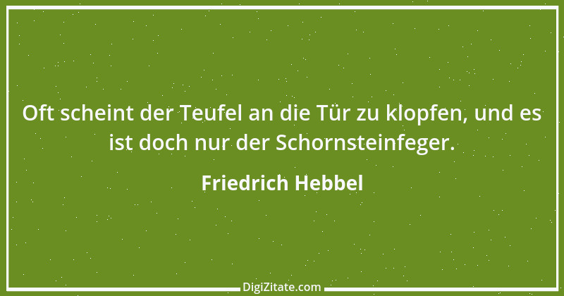 Zitat von Friedrich Hebbel 603