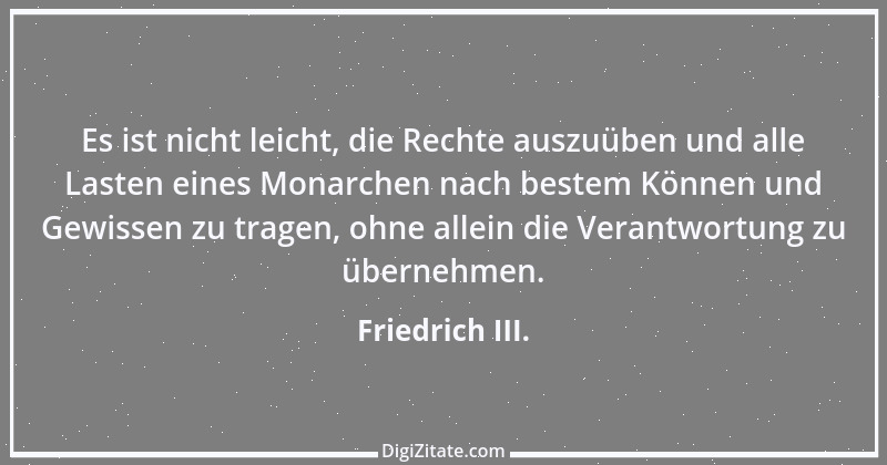 Zitat von Friedrich III. 4