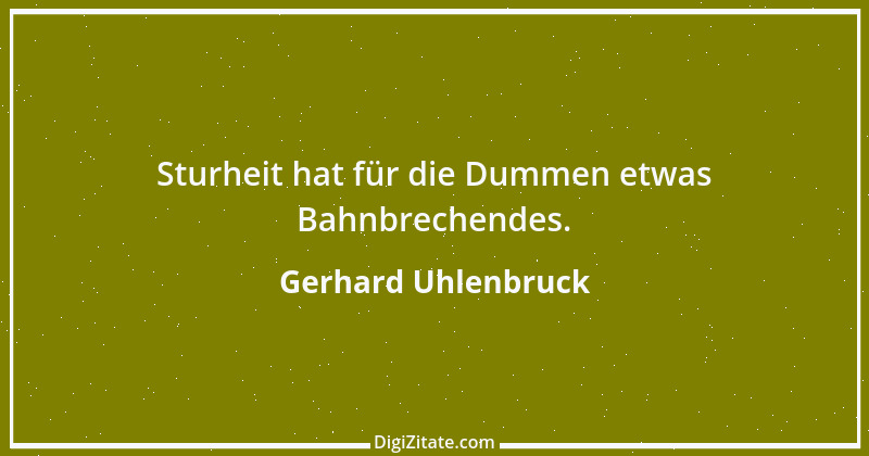 Zitat von Gerhard Uhlenbruck 68