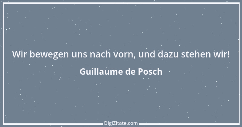 Zitat von Guillaume de Posch 1