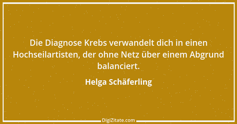 Zitat von Helga Schäferling 3