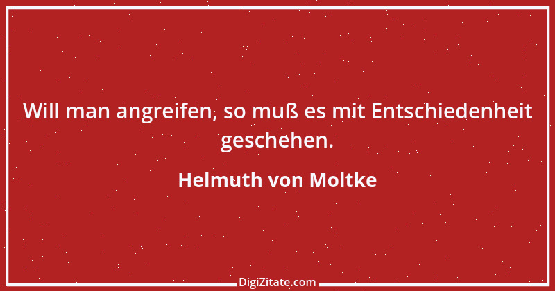 Zitat von Helmuth von Moltke 50