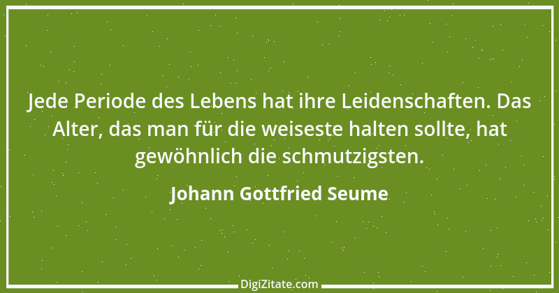 Zitat von Johann Gottfried Seume 181