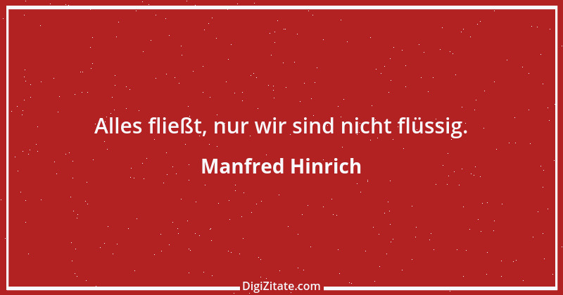 Zitat von Manfred Hinrich 3422