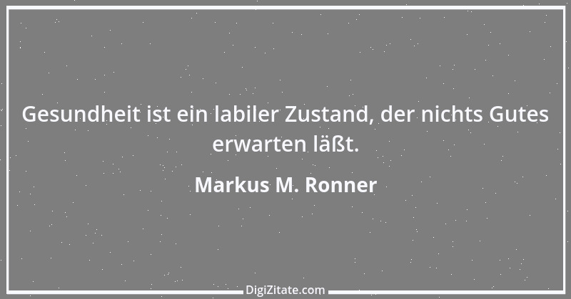 Zitat von Markus M. Ronner 164