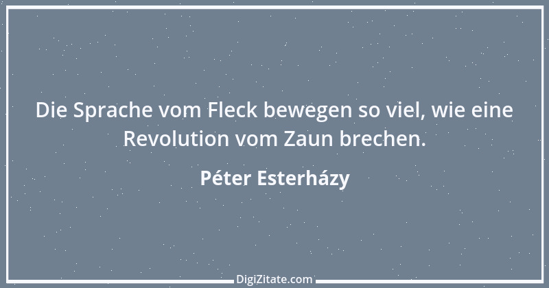 Zitat von Péter Esterházy 1