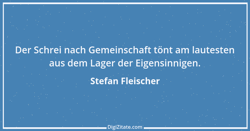 Zitat von Stefan Fleischer 202