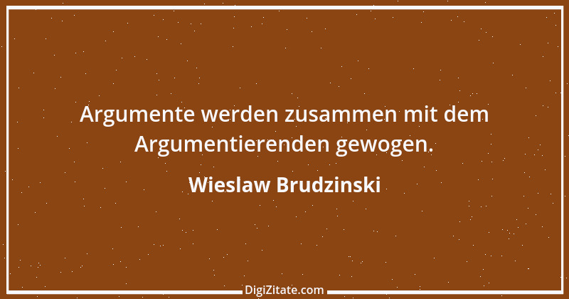 Zitat von Wieslaw Brudzinski 41