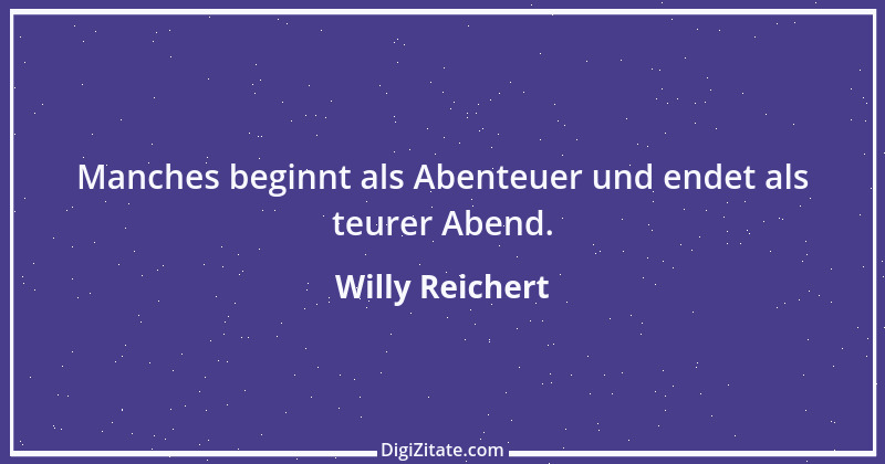 Zitat von Willy Reichert 7