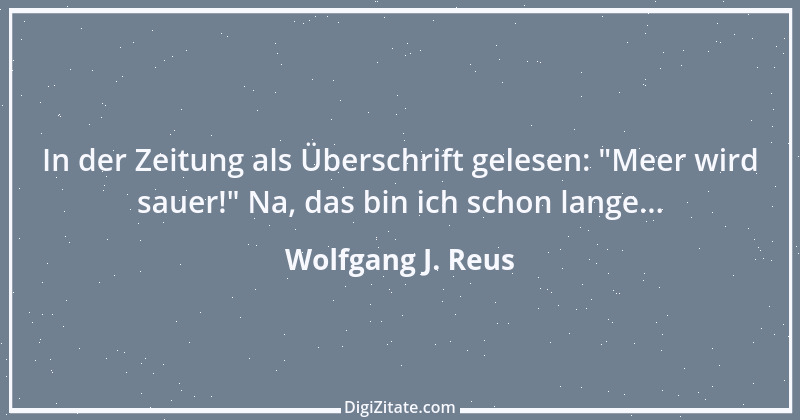 Zitat von Wolfgang J. Reus 88