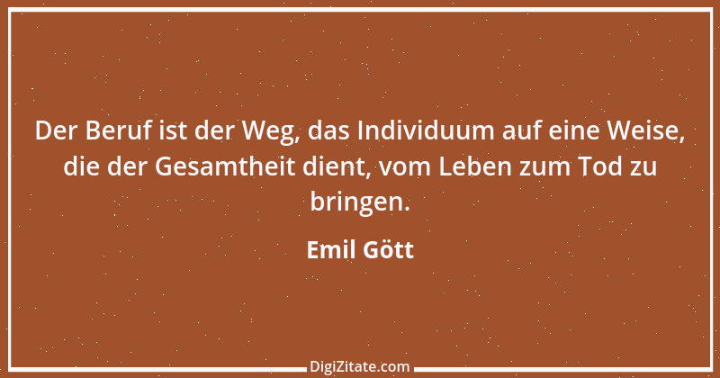 Zitat von Emil Gött 114