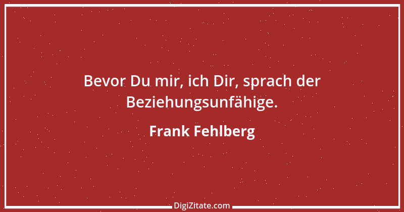 Zitat von Frank Fehlberg 19