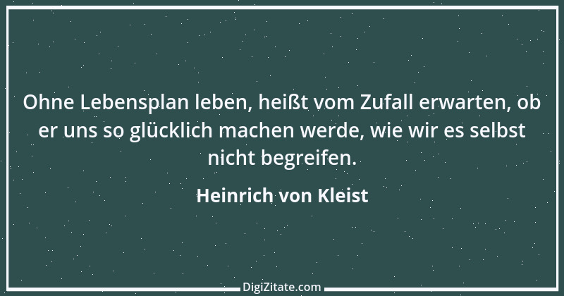 Zitat von Heinrich von Kleist 148