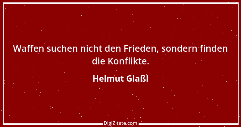 Zitat von Helmut Glaßl 201