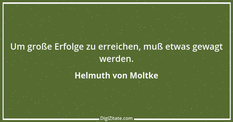 Zitat von Helmuth von Moltke 51