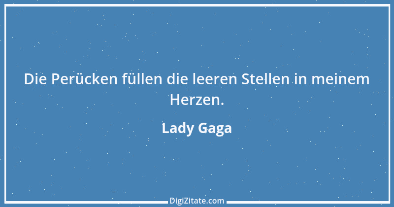 Zitat von Lady Gaga 4