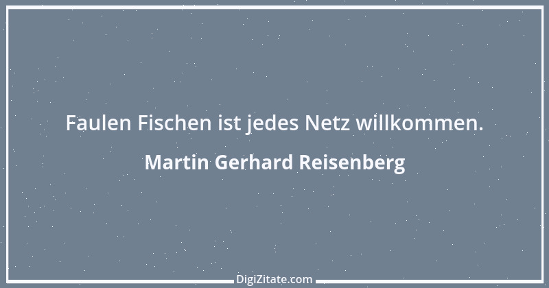 Zitat von Martin Gerhard Reisenberg 564