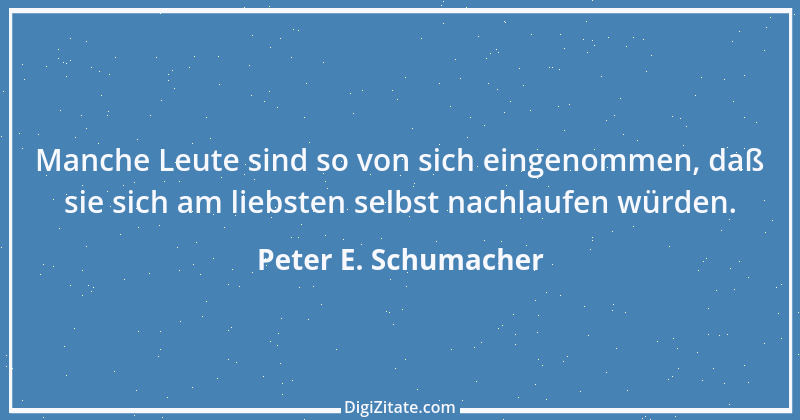 Zitat von Peter E. Schumacher 54