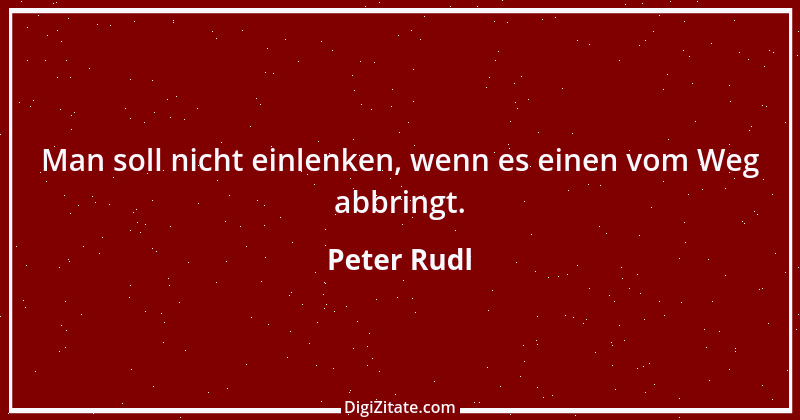 Zitat von Peter Rudl 1523