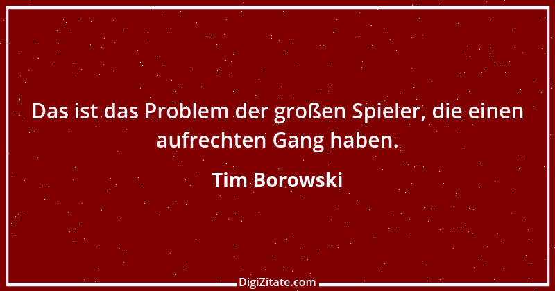 Zitat von Tim Borowski 1