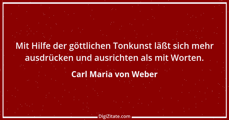 Zitat von Carl Maria von Weber 3