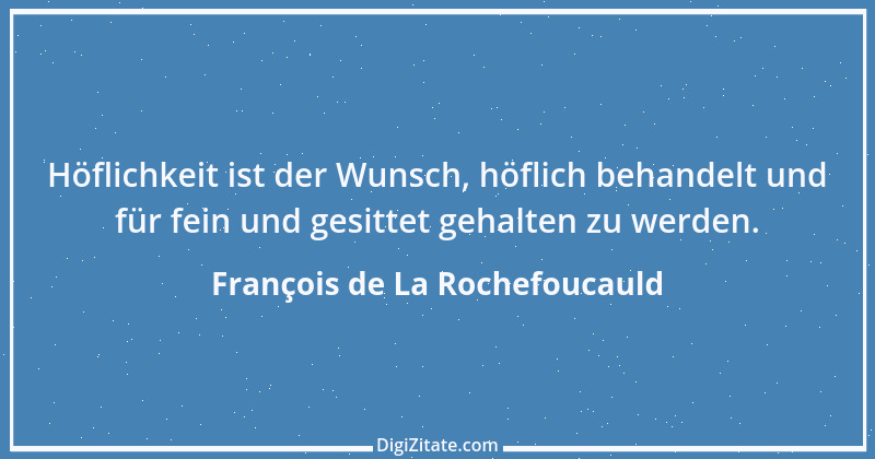 Zitat von François de La Rochefoucauld 163