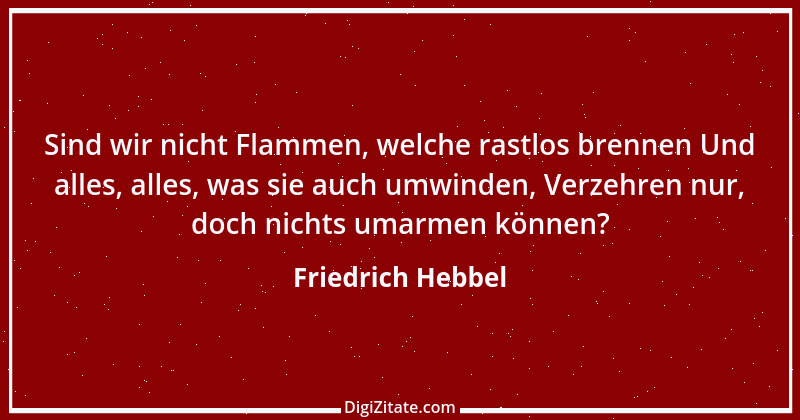 Zitat von Friedrich Hebbel 605