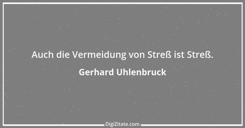 Zitat von Gerhard Uhlenbruck 70