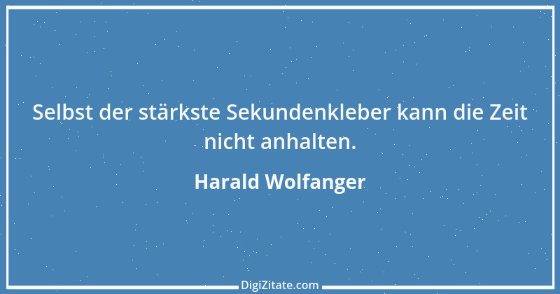 Zitat von Harald Wolfanger 1