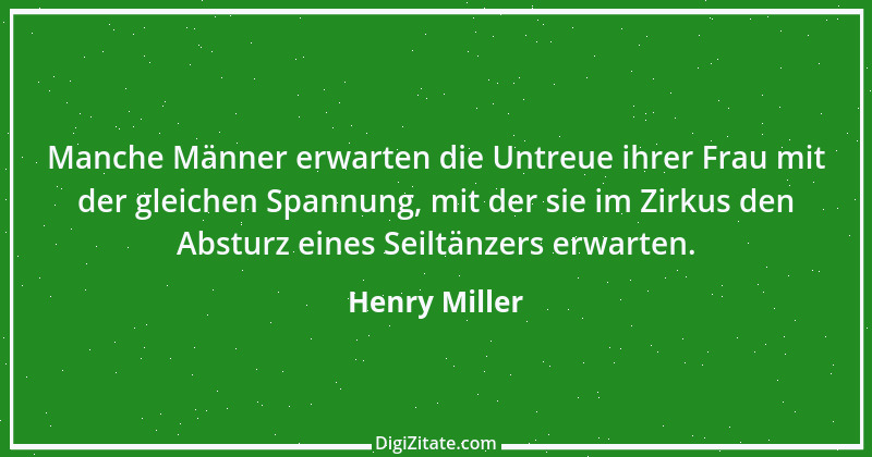 Zitat von Henry Miller 10