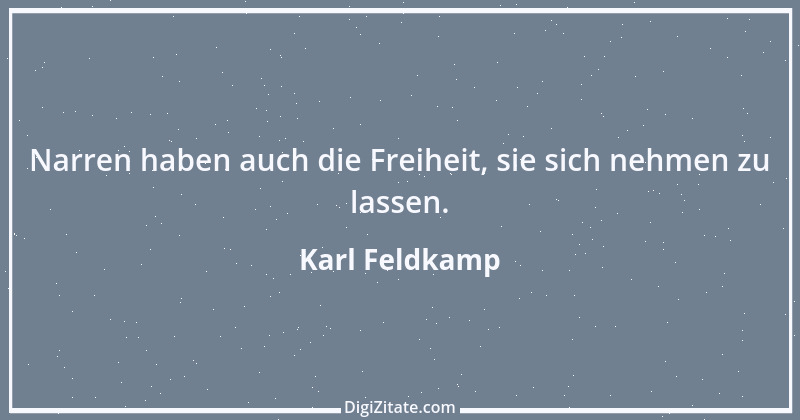 Zitat von Karl Feldkamp 11