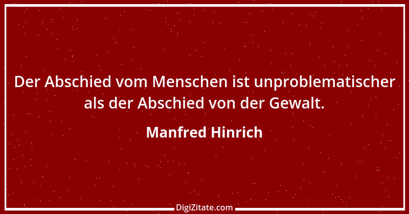 Zitat von Manfred Hinrich 424