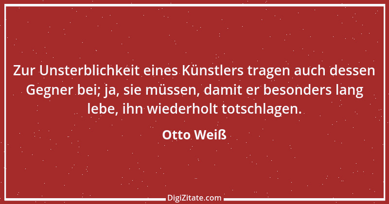 Zitat von Otto Weiß 119