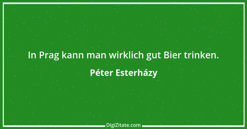 Zitat von Péter Esterházy 3