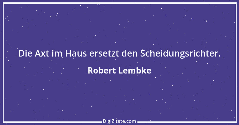 Zitat von Robert Lembke 96