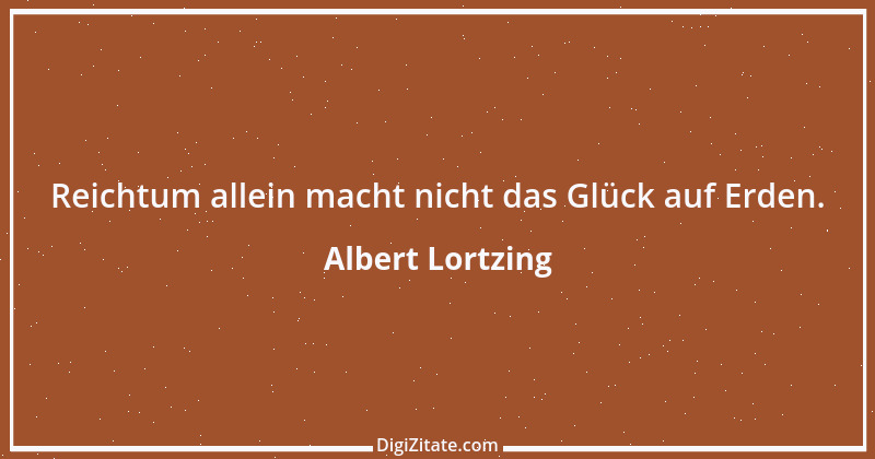 Zitat von Albert Lortzing 12