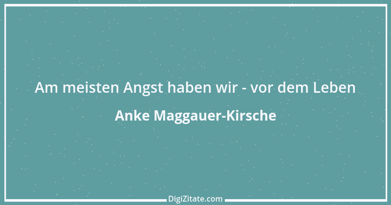 Zitat von Anke Maggauer-Kirsche 548