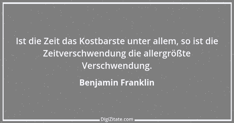 Zitat von Benjamin Franklin 107