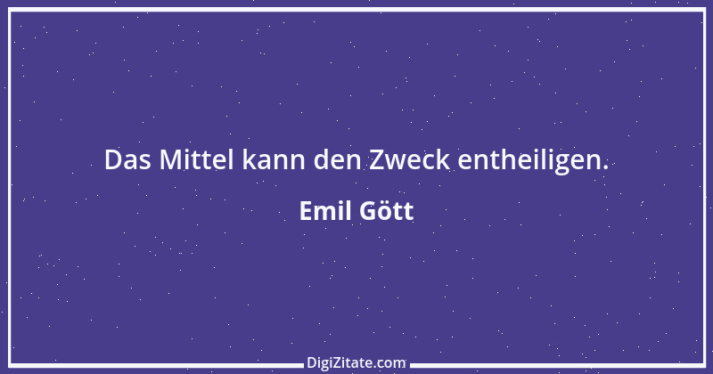 Zitat von Emil Gött 116