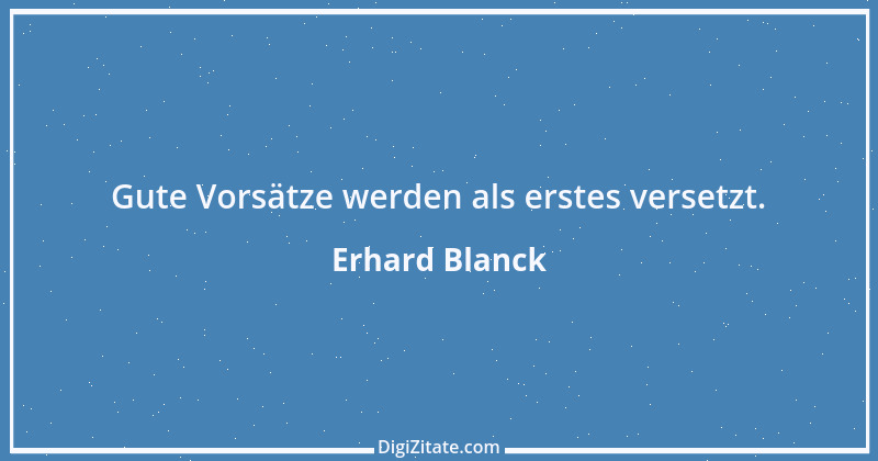 Zitat von Erhard Blanck 806