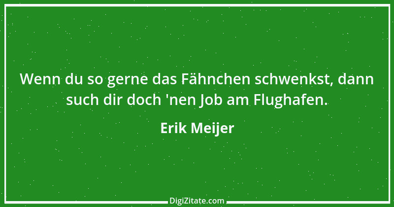 Zitat von Erik Meijer 4