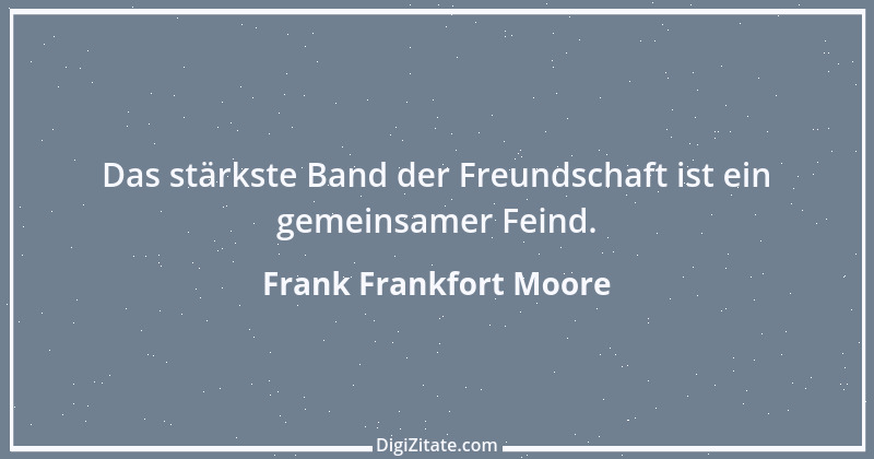 Zitat von Frank Frankfort Moore 1