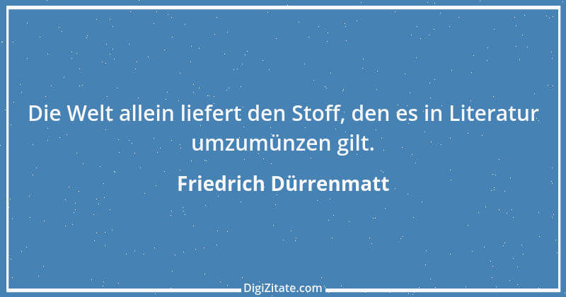 Zitat von Friedrich Dürrenmatt 14